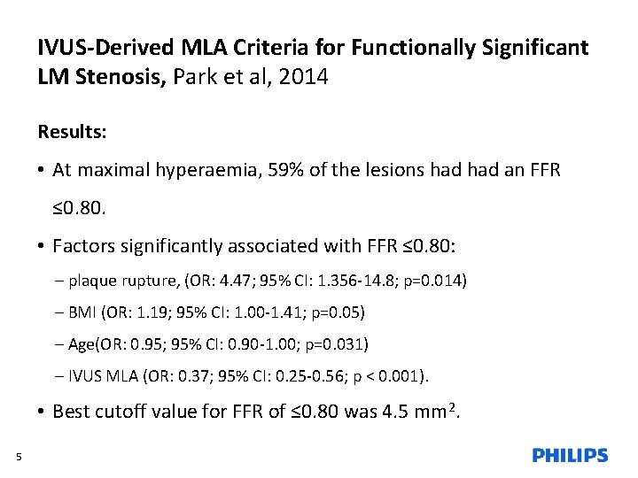 IVUS-Derived MLA Criteria for Functionally Significant LM Stenosis, Park et al, 2014 Results: •