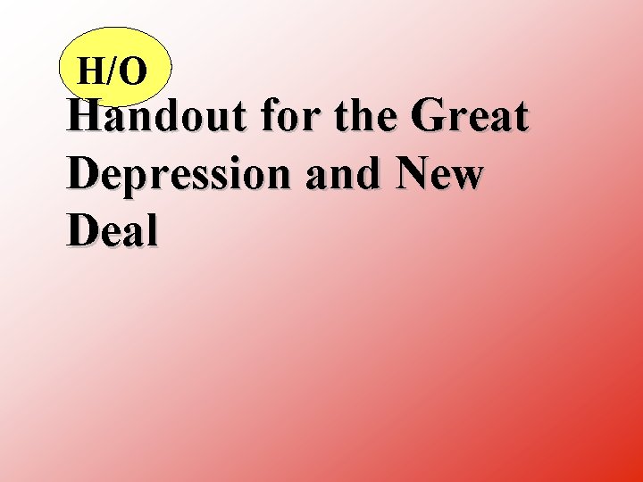 H/O Handout for the Great Depression and New Deal 