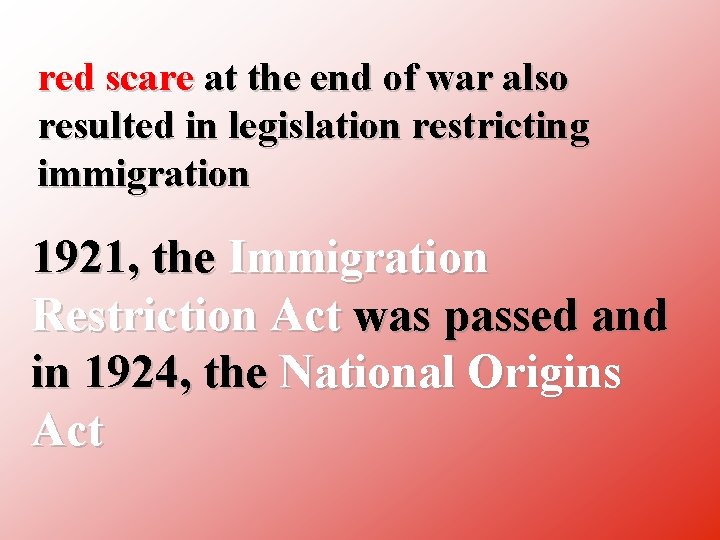 red scare at the end of war also resulted in legislation restricting immigration 1921,