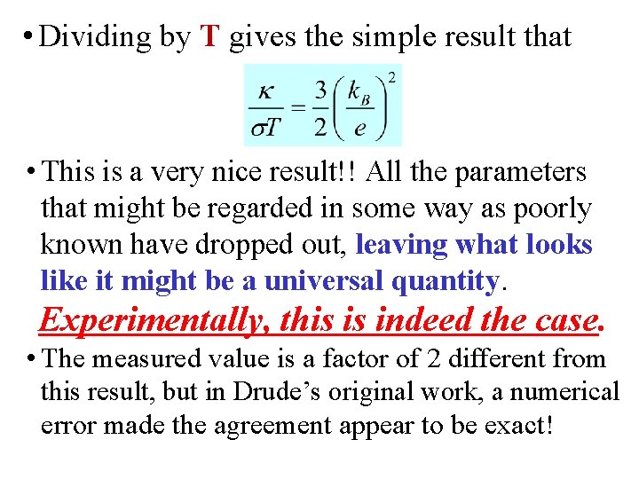  • Dividing by T gives the simple result that • This is a