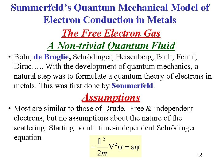 Summerfeld’s Quantum Mechanical Model of Electron Conduction in Metals The Free Electron Gas A