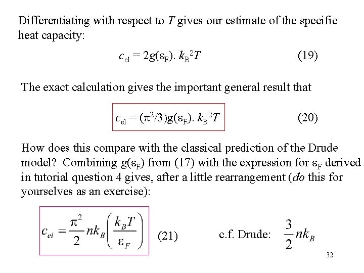 Differentiating with respect to T gives our estimate of the specific heat capacity: cel