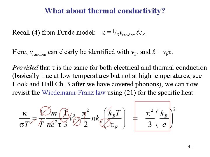 What about thermal conductivity? Recall (4) from Drude model: k = 1/3 vrandomlcel Here,