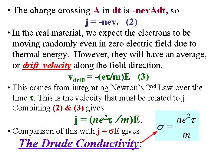  • The charge crossing A in dt is -nev. Adt, so j =