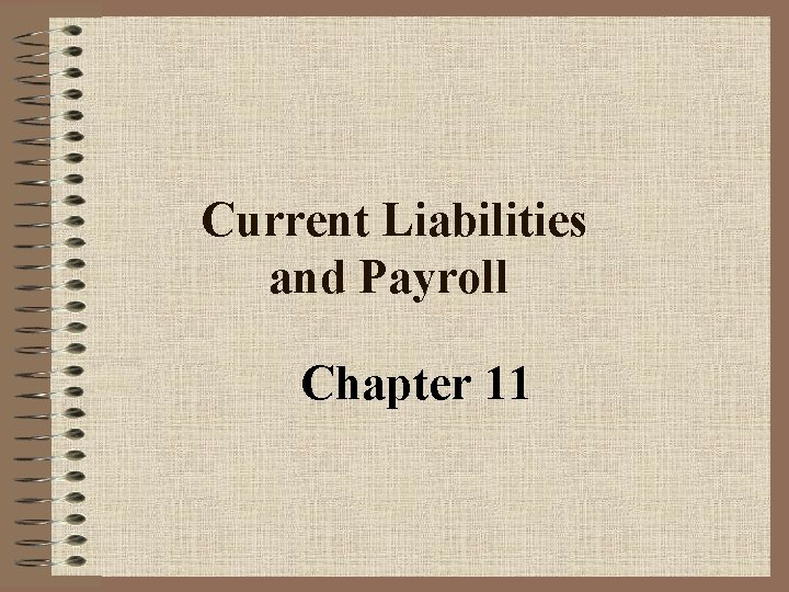 Current Liabilities and Payroll Chapter 11 