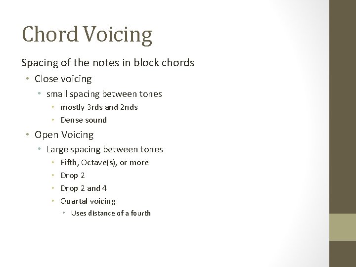 Chord Voicing Spacing of the notes in block chords • Close voicing • small Chord Voicing Spacing of the notes in block chords • Close voicing • small