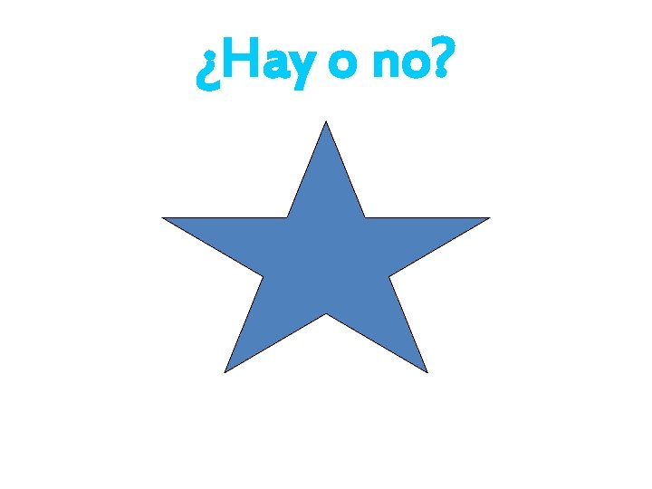 ¿Hay o no? ¿Hay o no?