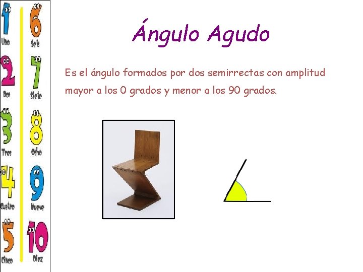 Ángulo Agudo Es el ángulo formados por dos semirrectas con amplitud mayor a los Ángulo Agudo Es el ángulo formados por dos semirrectas con amplitud mayor a los