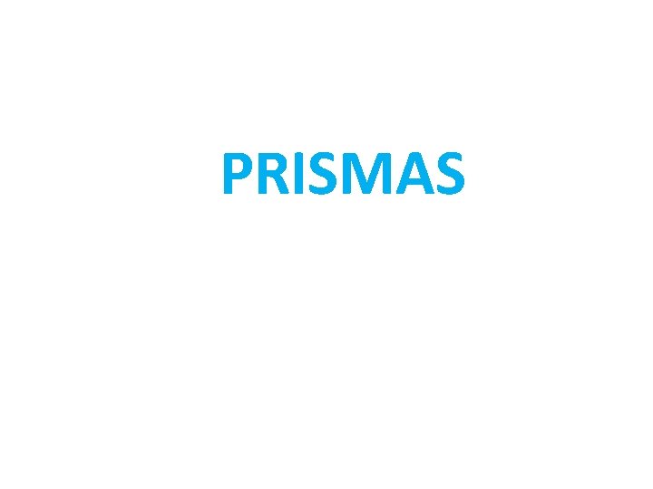PRISMAS PRISMAS