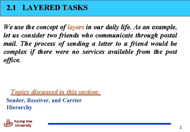 2. 1 LAYERED TASKS We use the concept of layers in our daily life.