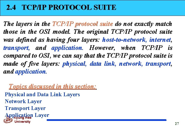 2. 4 TCP/IP PROTOCOL SUITE The layers in the TCP/IP protocol suite do not