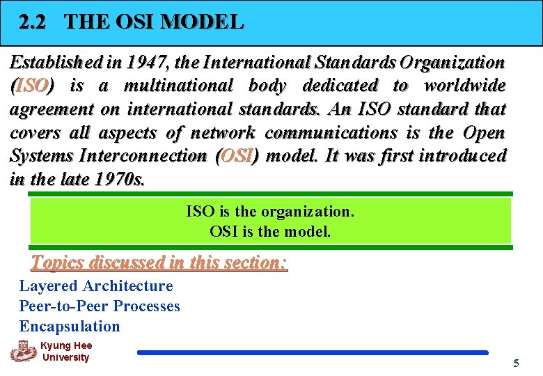 2. 2 THE OSI MODEL Established in 1947, the International Standards Organization (ISO) is