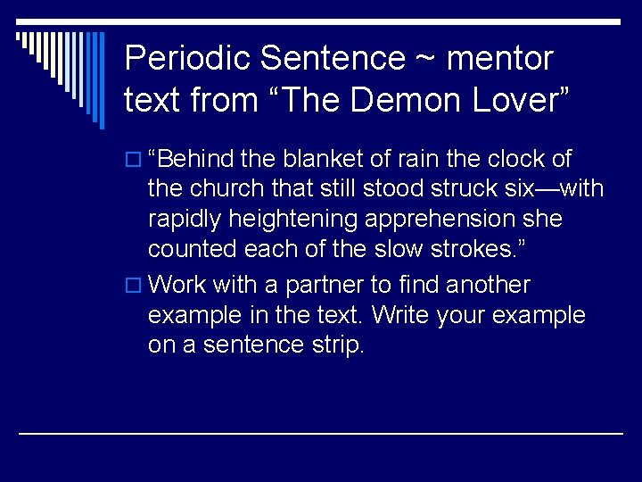 Periodic Sentence ~ mentor text from “The Demon Lover” o “Behind the blanket of
