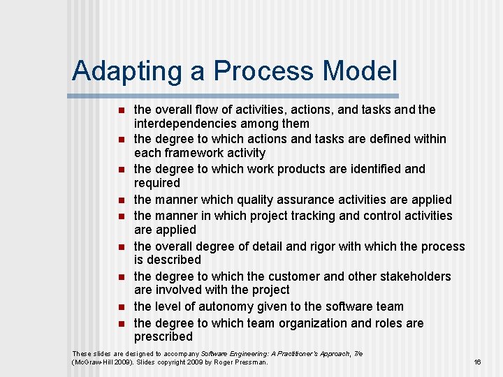 Adapting a Process Model n n n n n the overall flow of activities,