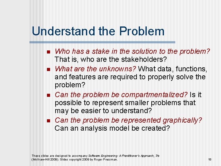 Understand the Problem n n Who has a stake in the solution to the