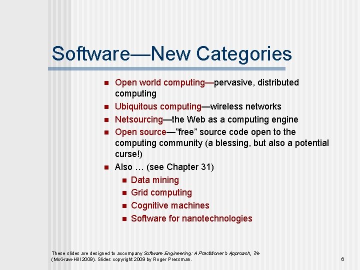 Software—New Categories n n n Open world computing—pervasive, distributed computing Ubiquitous computing—wireless networks Netsourcing—the