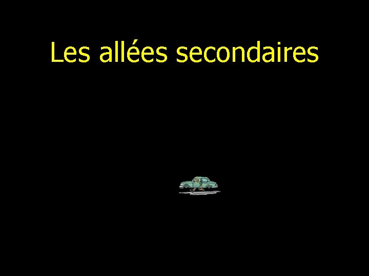 Les allées secondaires 