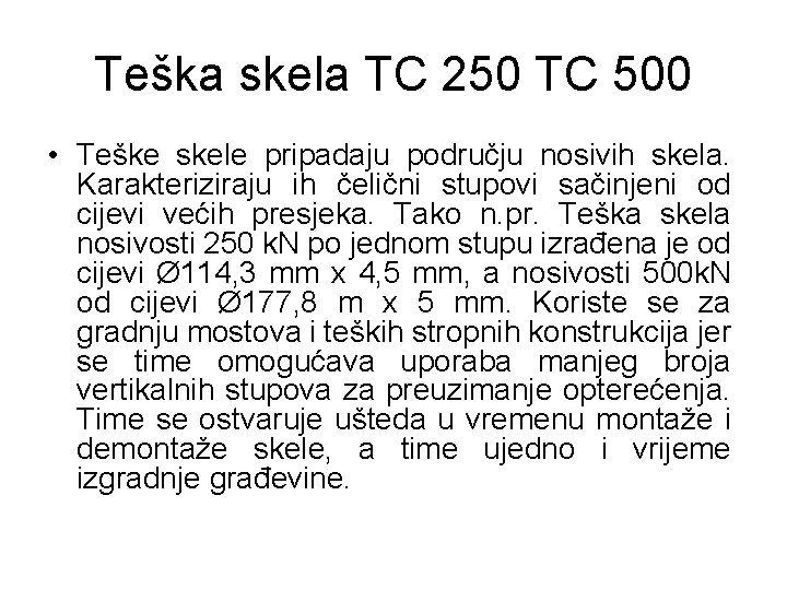 Teška skela TC 250 TC 500 • Teške skele pripadaju području nosivih skela. Karakteriziraju