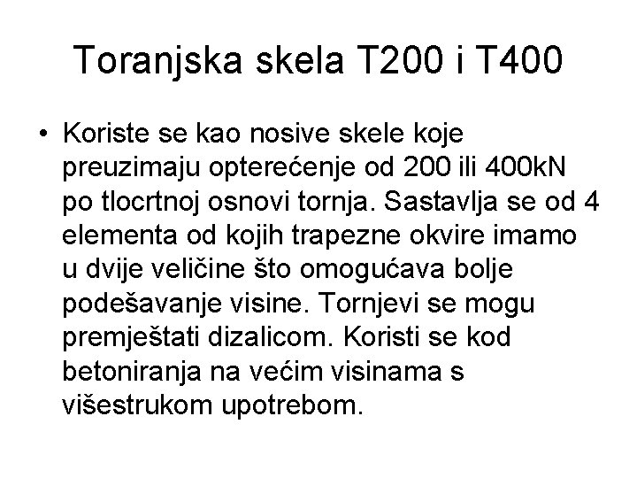 Toranjska skela T 200 i T 400 • Koriste se kao nosive skele koje
