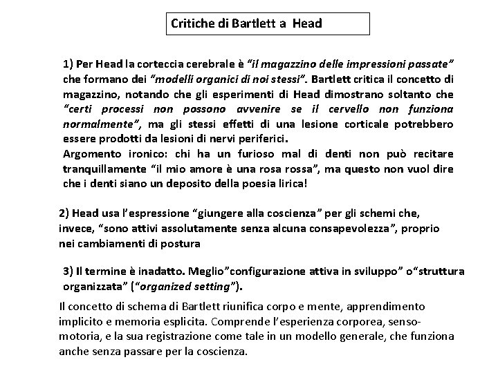 Critiche di Bartlett a Head 1) Per Head la corteccia cerebrale è “il magazzino