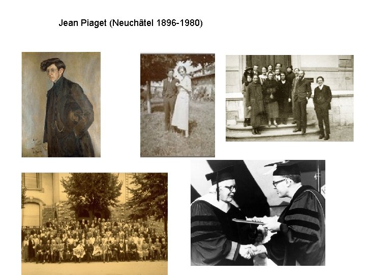 Jean Piaget (Neuchâtel 1896 -1980) 