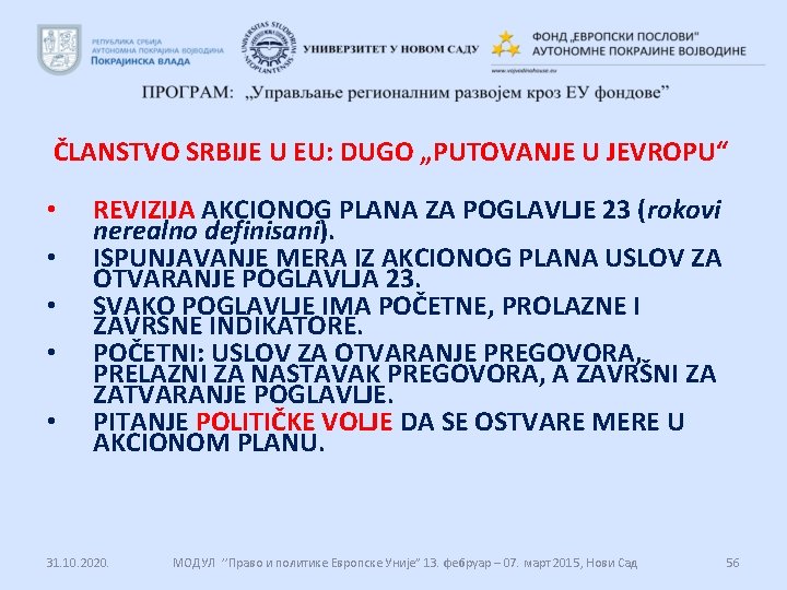 ČLANSTVO SRBIJE U EU: DUGO „PUTOVANJE U JEVROPU“ • • • REVIZIJA AKCIONOG PLANA ČLANSTVO SRBIJE U EU: DUGO „PUTOVANJE U JEVROPU“ • • • REVIZIJA AKCIONOG PLANA