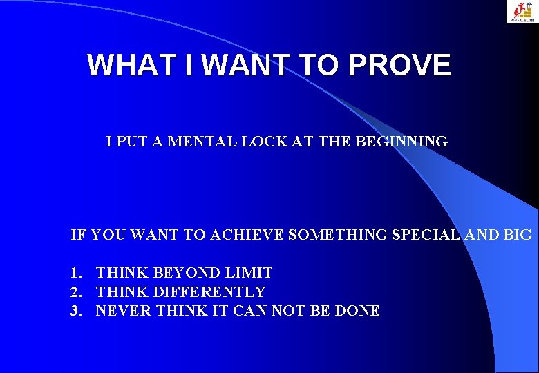 WHAT I WANT TO PROVE I PUT A MENTAL LOCK AT THE BEGINNING IF