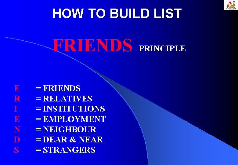 HOW TO BUILD LIST FRIENDS PRINCIPLE F R I E N D S =