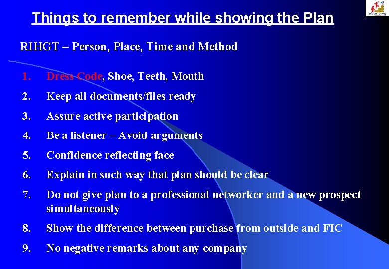 Things to remember while showing the Plan RIHGT – Person, Place, Time and Method