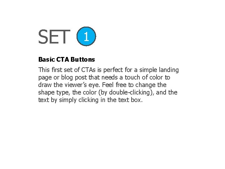 SET 1 Basic CTA Buttons This first set of CTAs is perfect for a