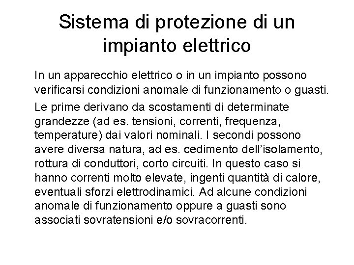 Sistema di protezione di un impianto elettrico In un apparecchio elettrico o in un