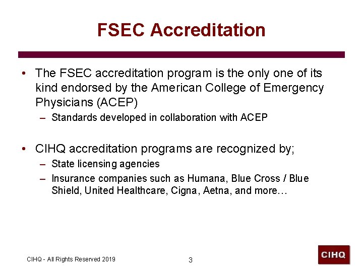 FSEC Accreditation • The FSEC accreditation program is the only one of its kind