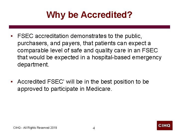 Why be Accredited? • FSEC accreditation demonstrates to the public, purchasers, and payers, that