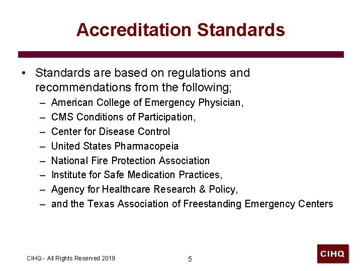 Accreditation Standards • Standards are based on regulations and recommendations from the following; –