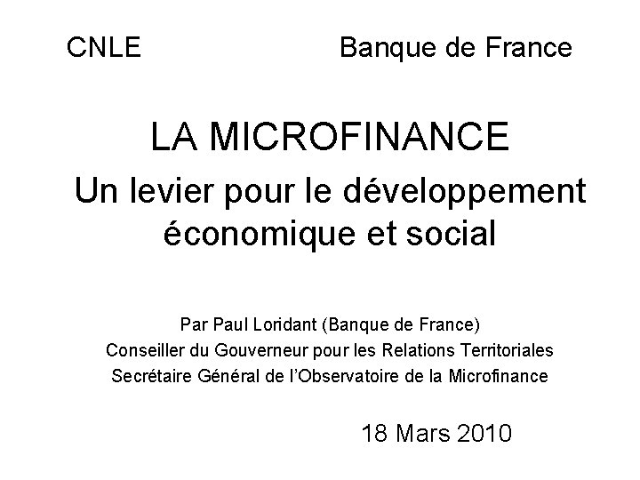 CNLE Banque de France LA MICROFINANCE Un levier pour le développement économique et social