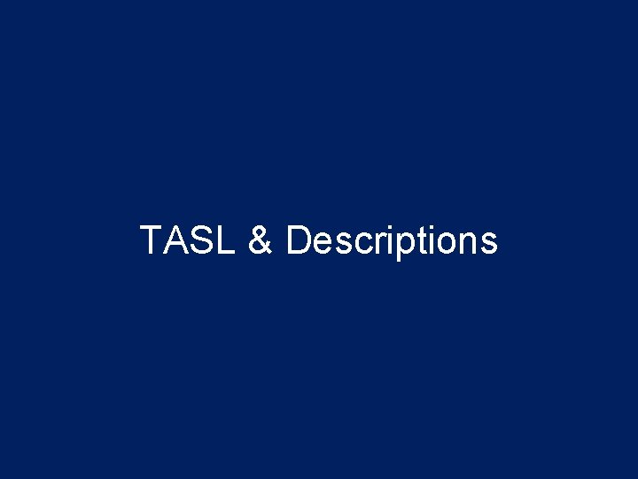 TASL & Descriptions 