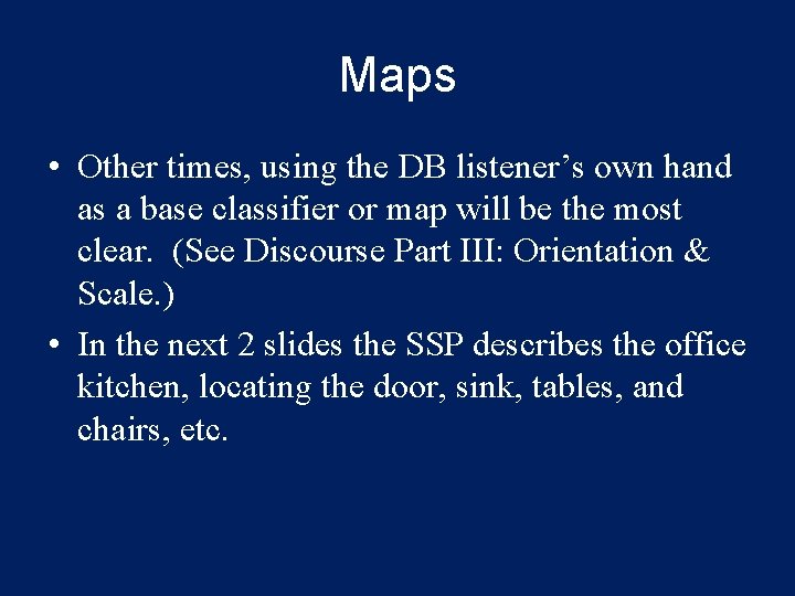 Maps • Other times, using the DB listener’s own hand as a base classifier