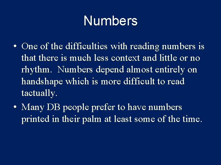 Numbers • One of the difficulties with reading numbers is that there is much