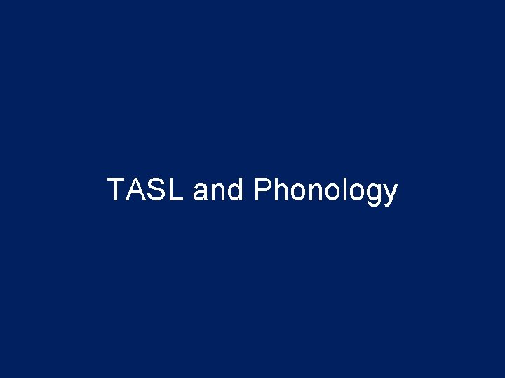 TASL and Phonology 
