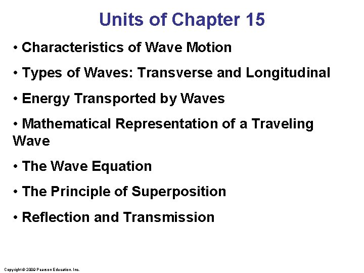 Units of Chapter 15 • Characteristics of Wave Motion • Types of Waves: Transverse