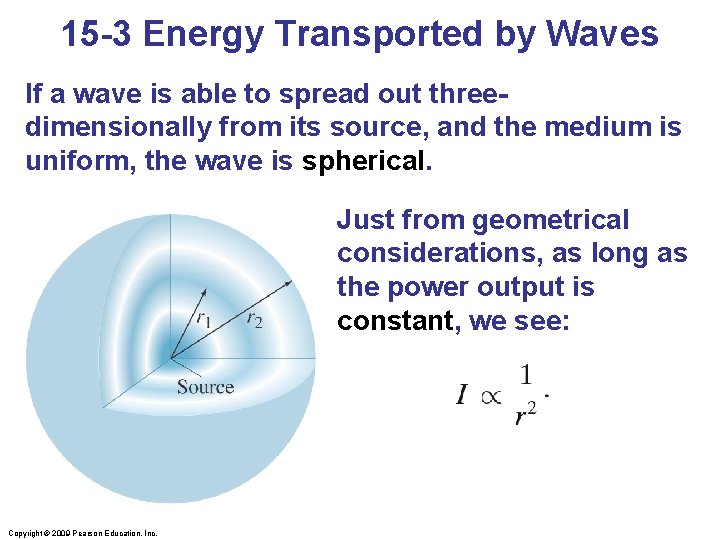 15 -3 Energy Transported by Waves If a wave is able to spread out