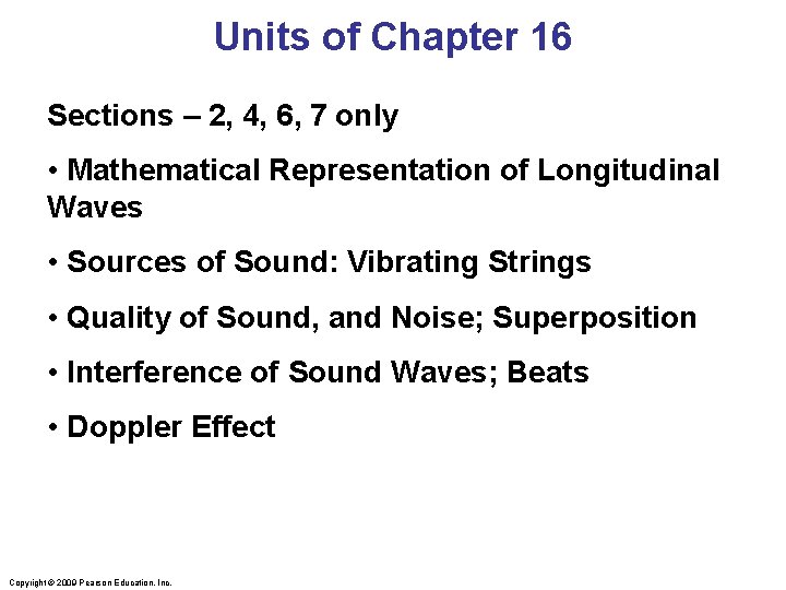 Units of Chapter 16 Sections – 2, 4, 6, 7 only • Mathematical Representation