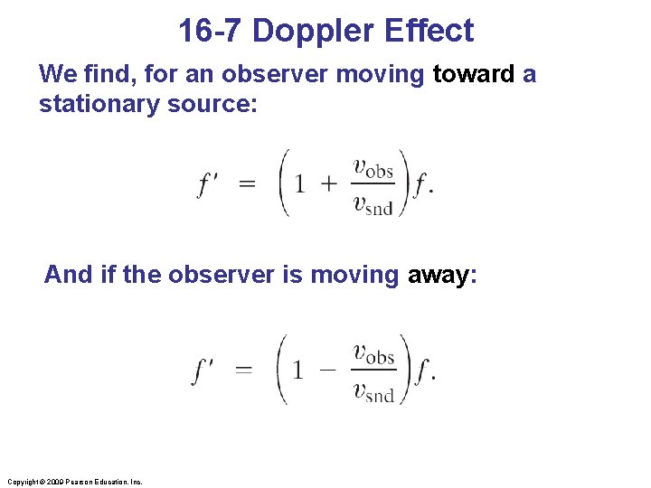 16 -7 Doppler Effect We find, for an observer moving toward a stationary source: