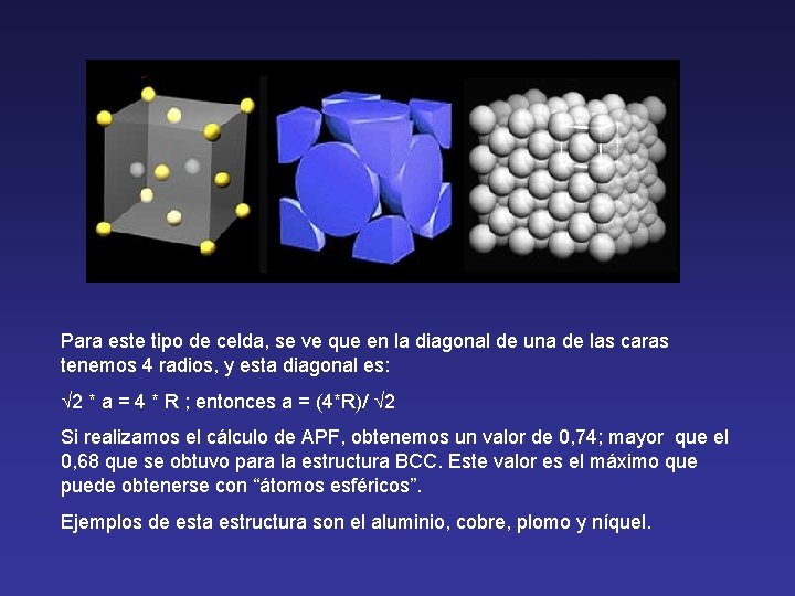 Para este tipo de celda, se ve que en la diagonal de una de Para este tipo de celda, se ve que en la diagonal de una de