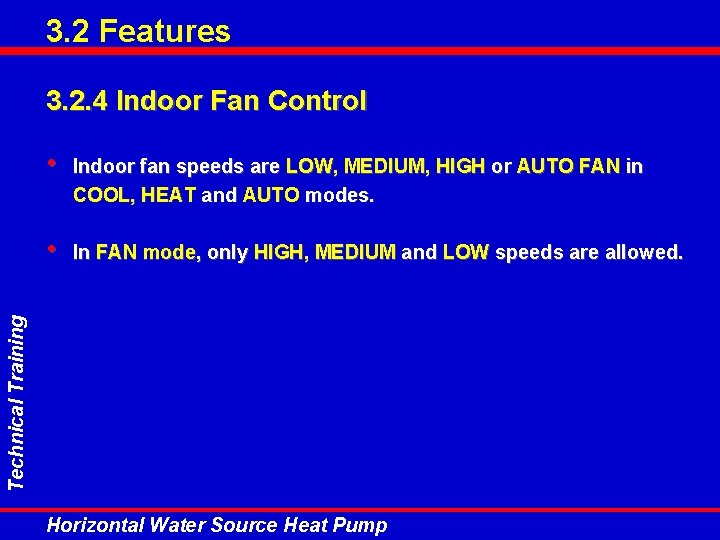 3. 2 Features 3. 2. 4 Indoor Fan Control Indoor fan speeds are LOW, 3. 2 Features 3. 2. 4 Indoor Fan Control Indoor fan speeds are LOW,