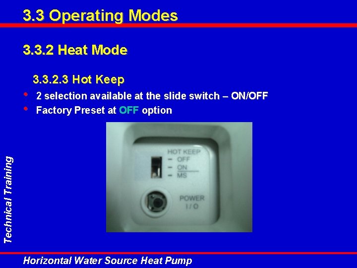 3. 3 Operating Modes 3. 3. 2 Heat Mode 2 selection available at the 3. 3 Operating Modes 3. 3. 2 Heat Mode 2 selection available at the