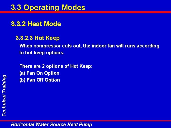 3. 3 Operating Modes 3. 3. 2 Heat Mode 3. 3. 2. 3 Hot 3. 3 Operating Modes 3. 3. 2 Heat Mode 3. 3. 2. 3 Hot