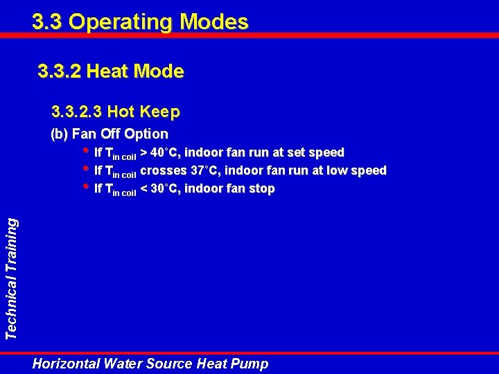 3. 3 Operating Modes 3. 3. 2 Heat Mode 3. 3. 2. 3 Hot 3. 3 Operating Modes 3. 3. 2 Heat Mode 3. 3. 2. 3 Hot