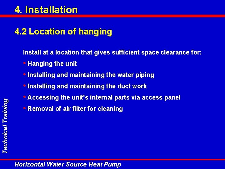 4. Installation 4. 2 Location of hanging Technical Training Install at a location that 4. Installation 4. 2 Location of hanging Technical Training Install at a location that