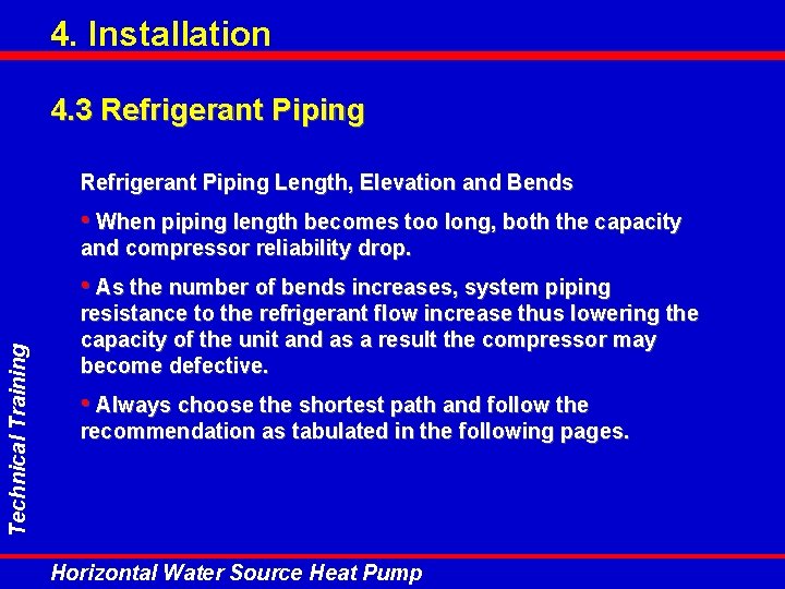 4. Installation 4. 3 Refrigerant Piping Length, Elevation and Bends • When piping length 4. Installation 4. 3 Refrigerant Piping Length, Elevation and Bends • When piping length